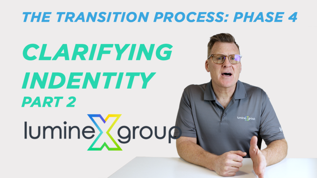 The Transition Process // Phase 4 / Part 2 Clarifying Identity
